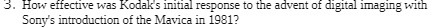  3. How effective was Kodak's initial response to the advent of