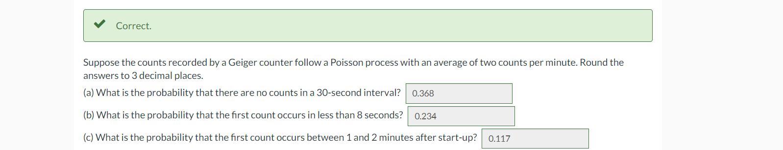 to 3 decimal places.) iCorrect. Suppose the counts recorded by a Geiger