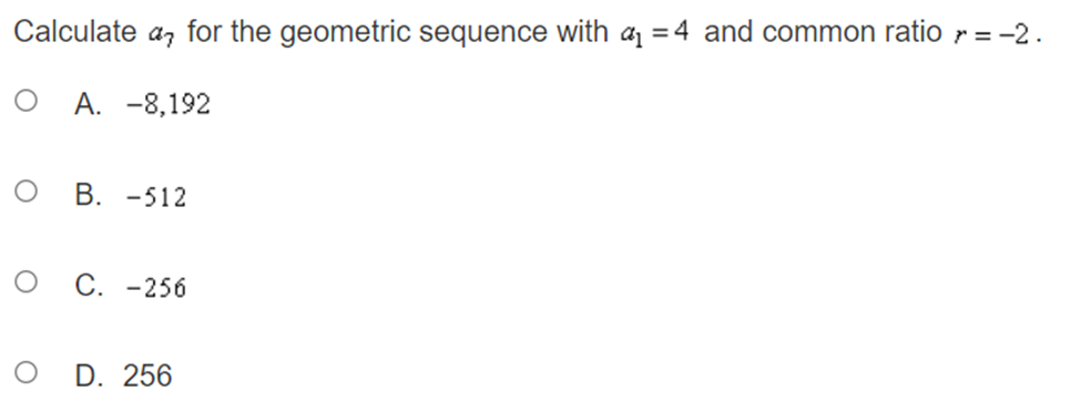  Calculate a, for the geometric sequence with a =4 and common