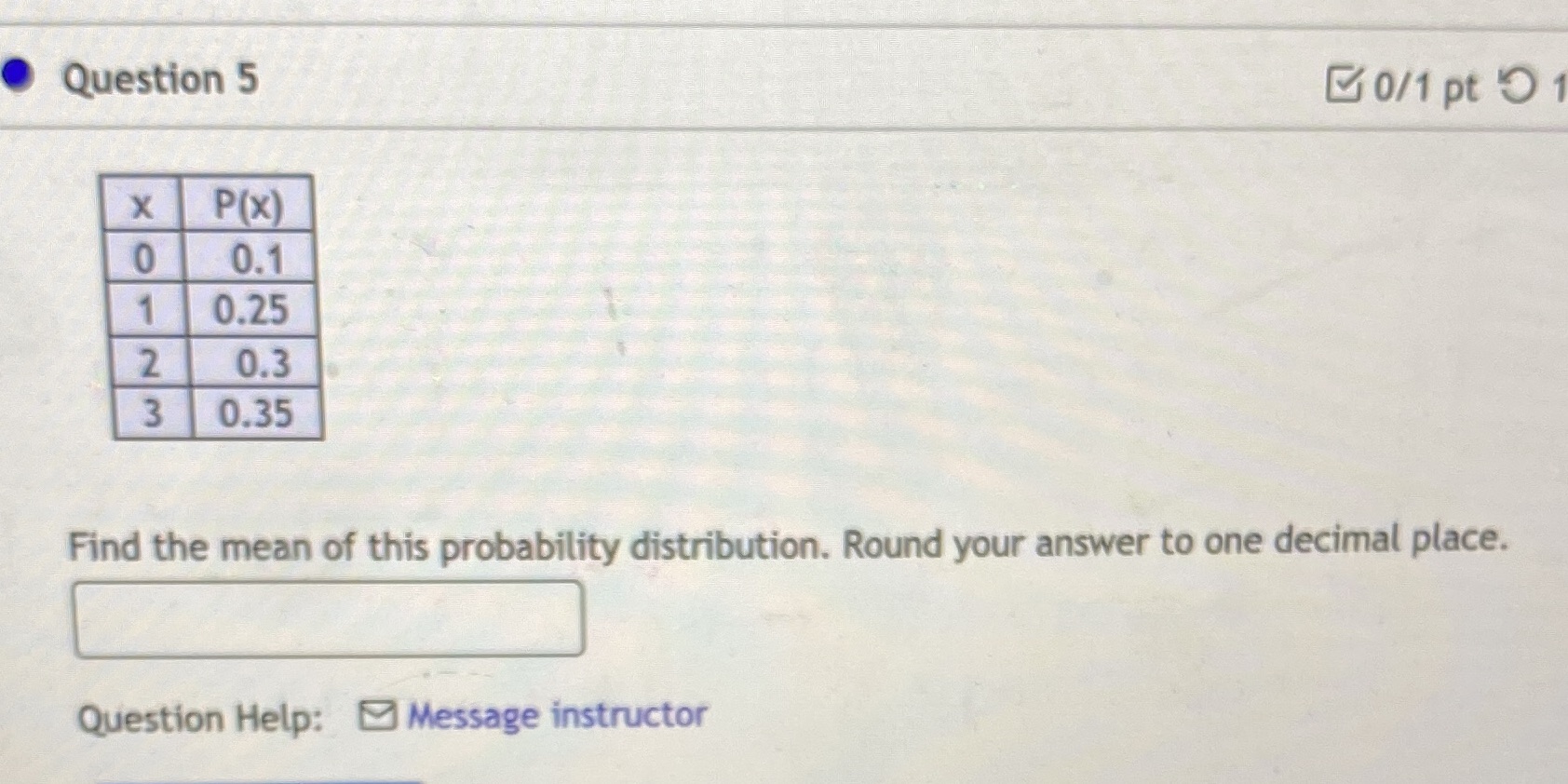  Question 5 0/1 pt 9 1 X P(X) 0 0.1 1
