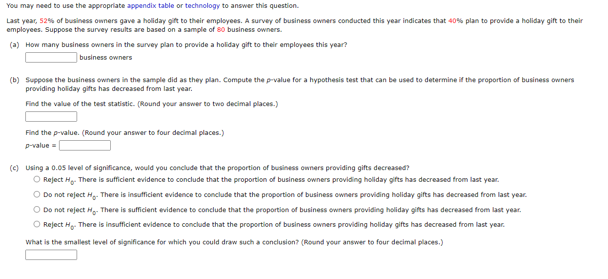 References:Tables: https://www.webassign.net/aswsbe13/appendix-b.pdfDistribution Technology: https://www.webassign.net/tparise/beta/stats/distributionIndex.html You may need to use the appropriate appendix