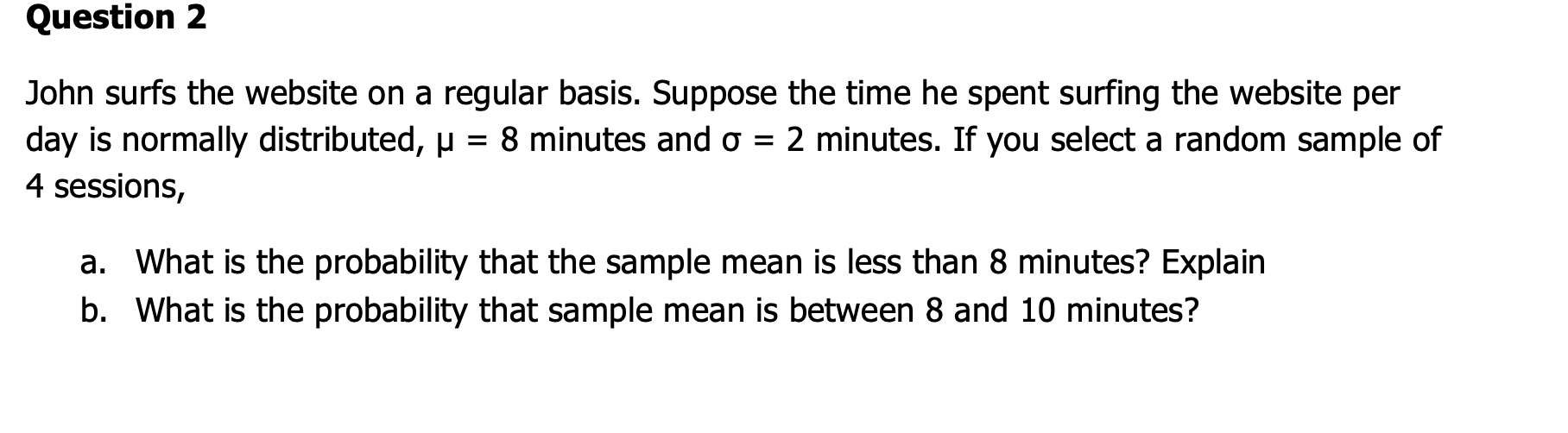 Question 2 John surfs the website on a regular basis. Suppose
