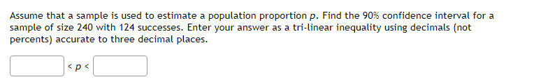  Assume that a sample is used to estimate a population proportion