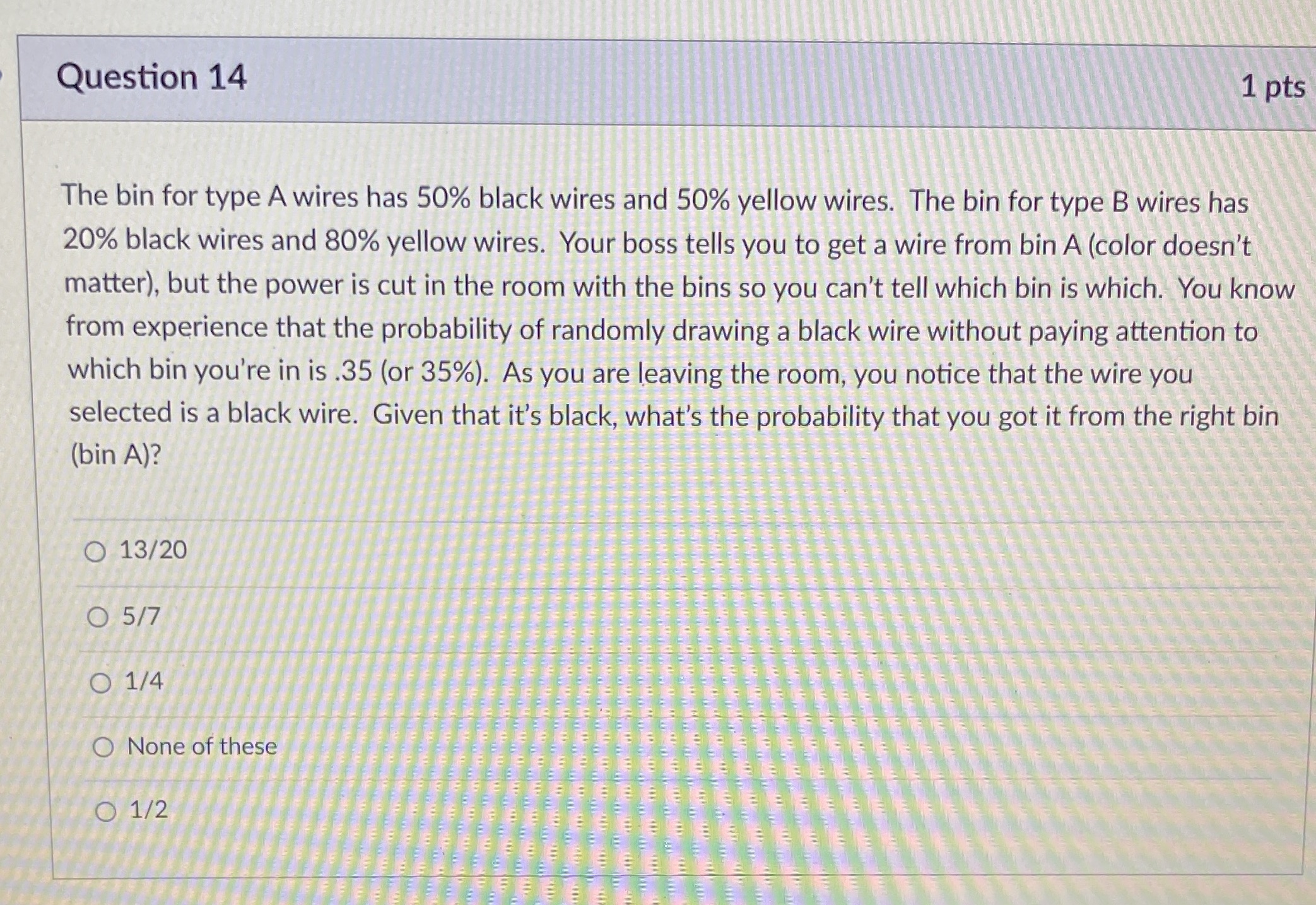  Question 14 1 pts The bin for type A wires has