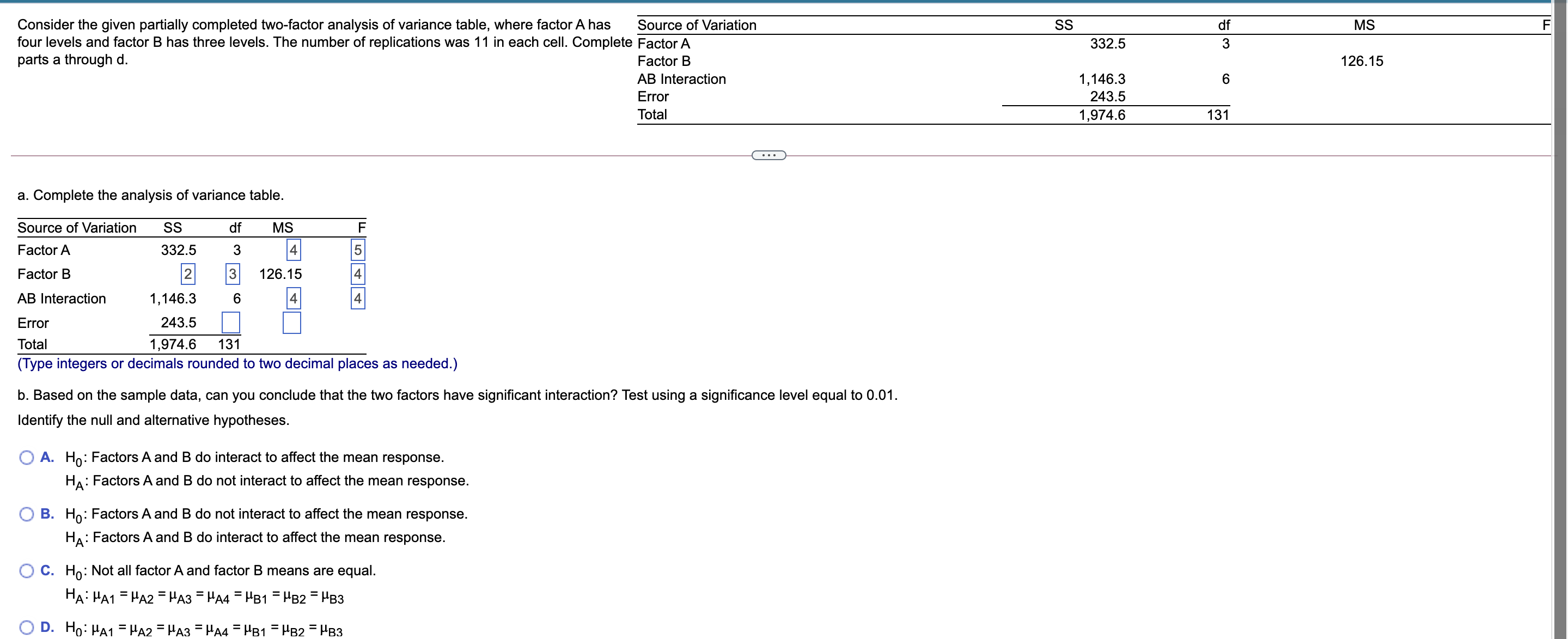  Consider the given partially completed two-factor analysis of variance table, where