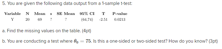  5. You are given the following data output from a 1-sample