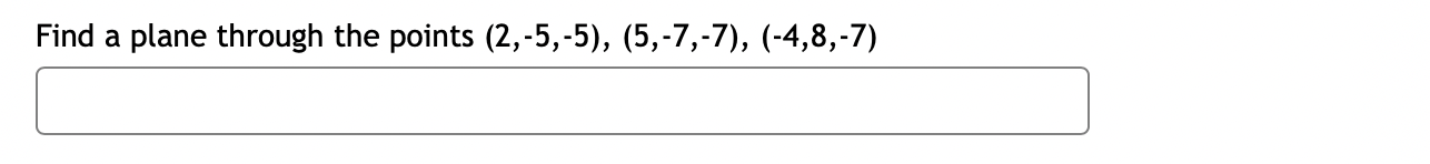 the plane. Find an equation of the plane through the point (7,