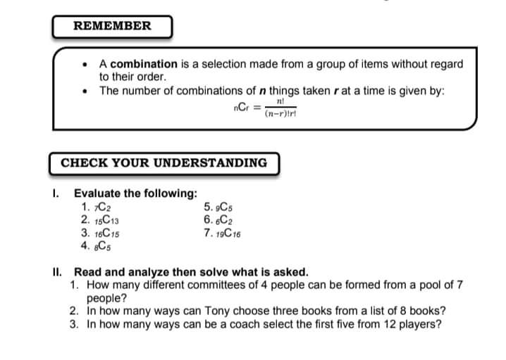  REMEMBER . A combination is a selection made from a group