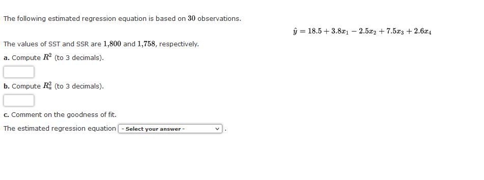 The following estimated regression equation is based on 30 observations. The values