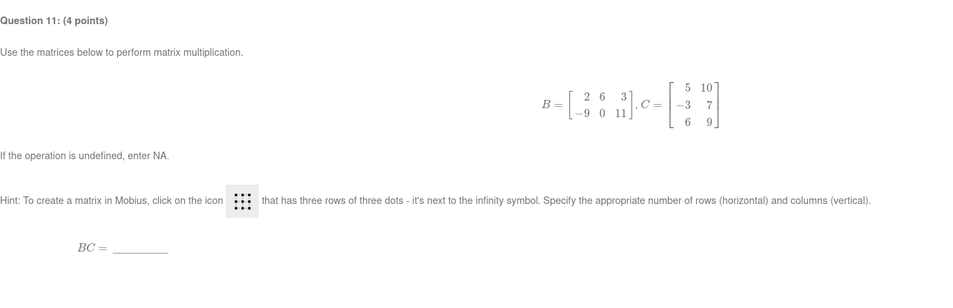  Question 11: (4 points) Use the matrices below to perform matrix
