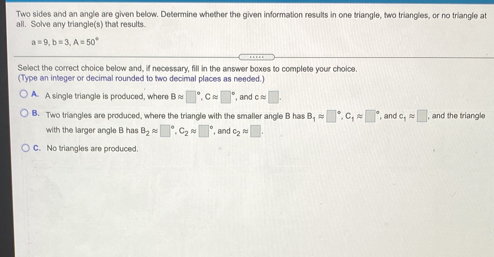 I need help on this question Two sides and an angle are