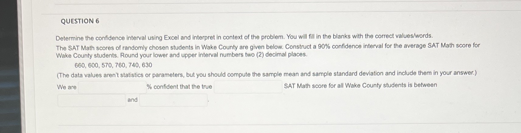 QUESTION 6 Determine the condence Interval using Excel and interpret In