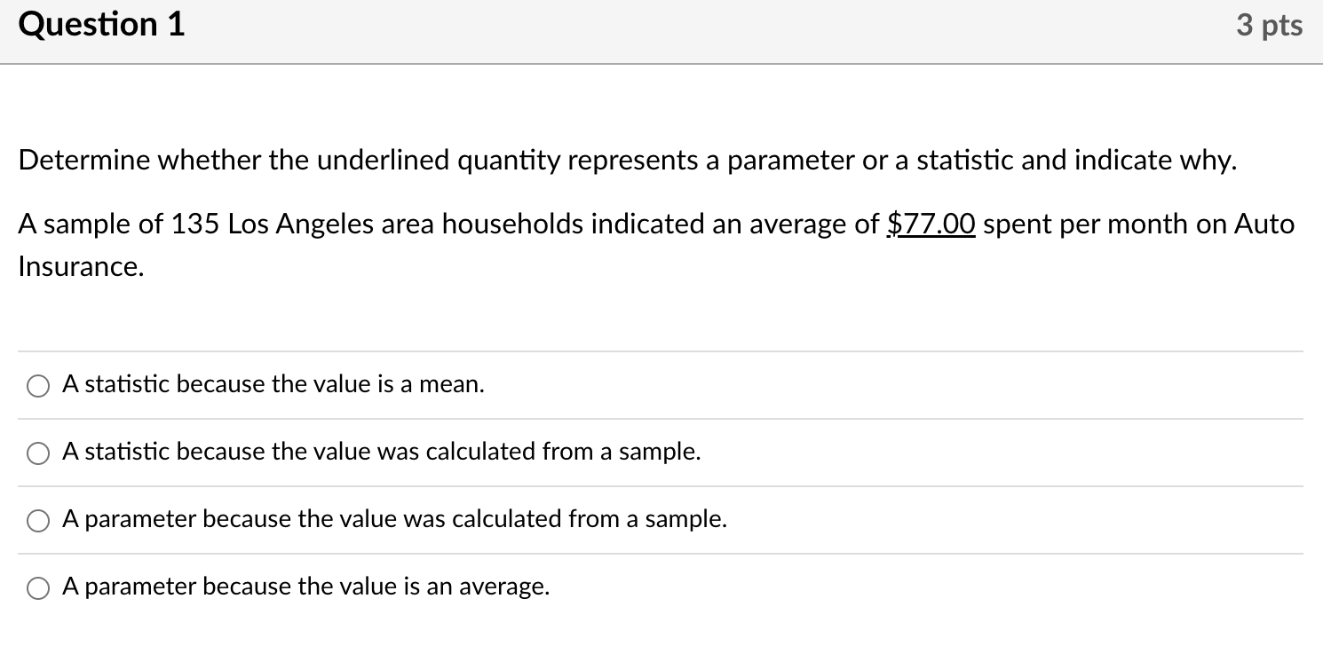  Question 1 3 pts Determine whether the underlined quantity represents a