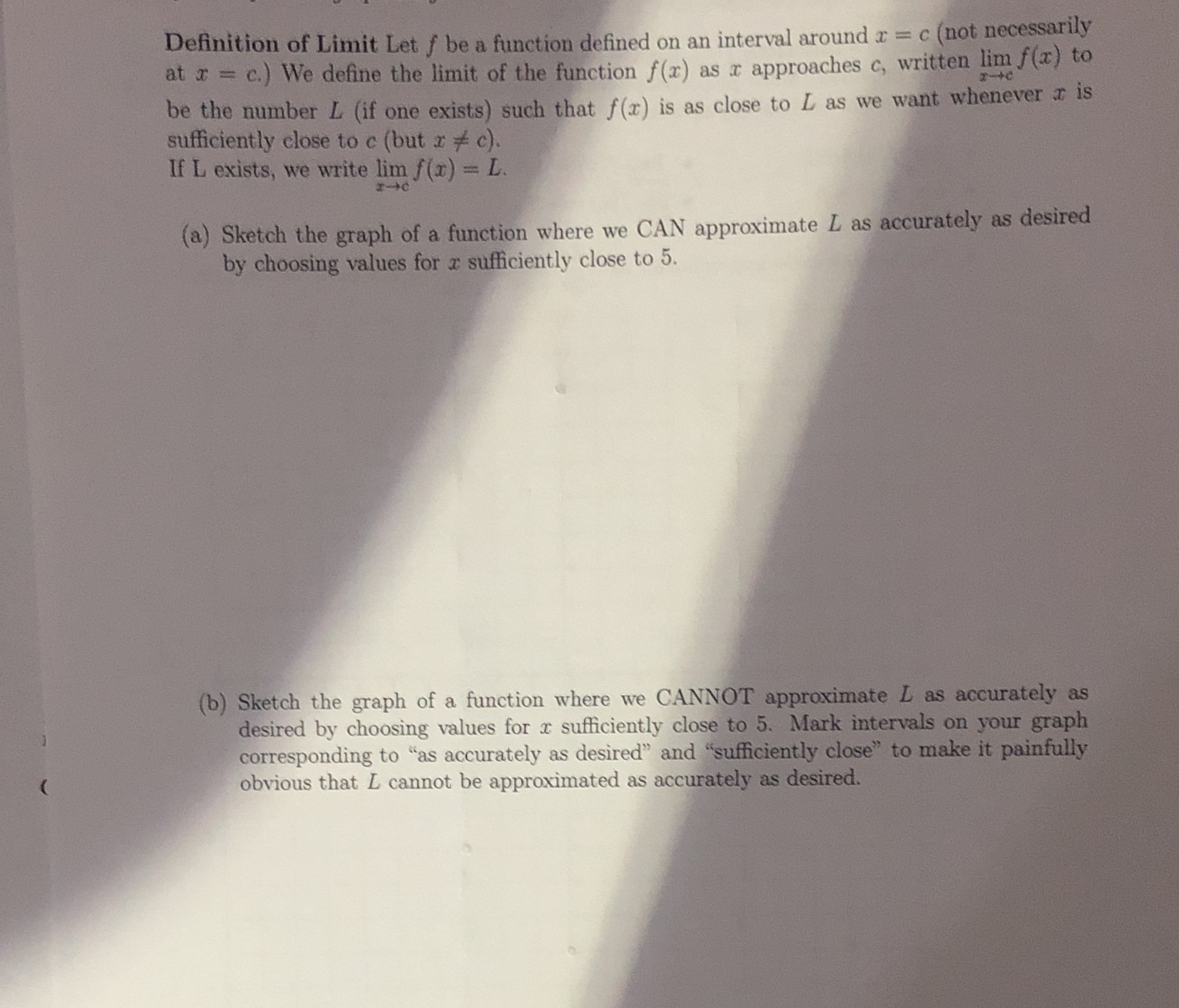 Definition of Limit Let f be a function defined on an interval