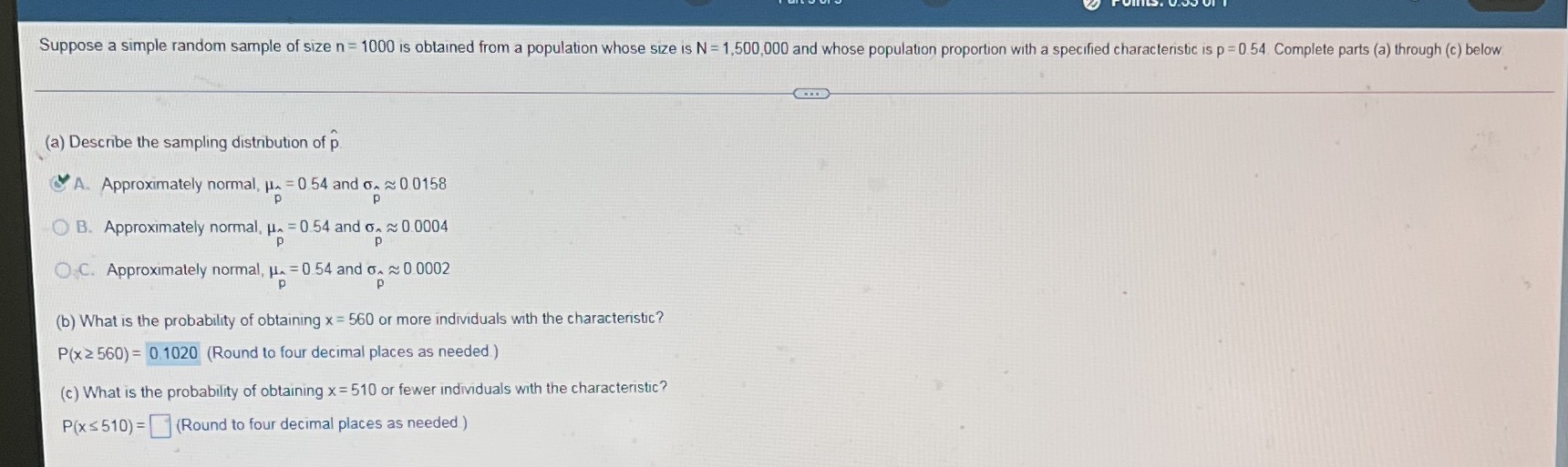 Suppose a simple random sample of size n = 1000 is