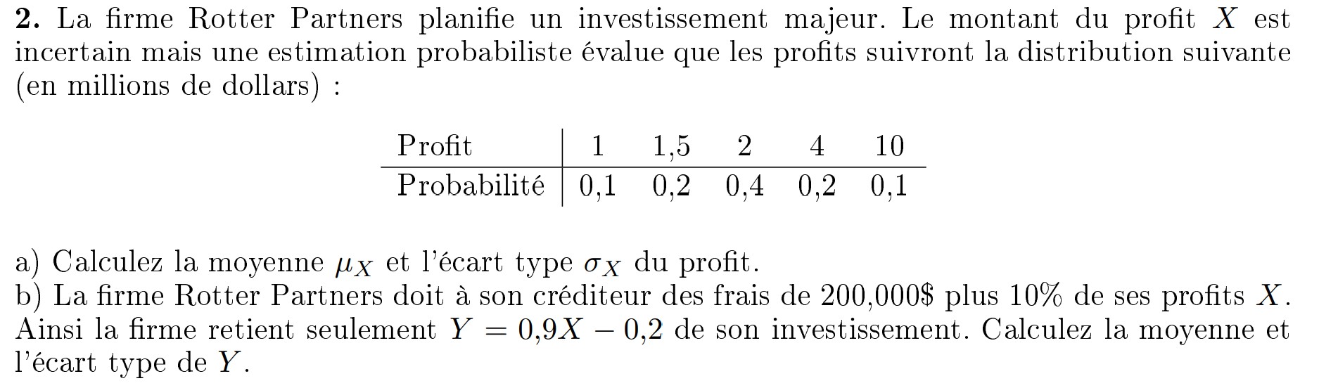 2. La firme Rotter Partners planifie un investissement majeur. Le montant du