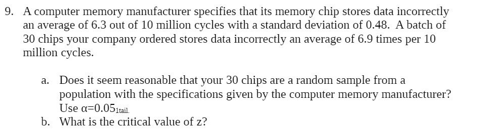  9. A computer memory manufacturer specifies that its memory chip stores