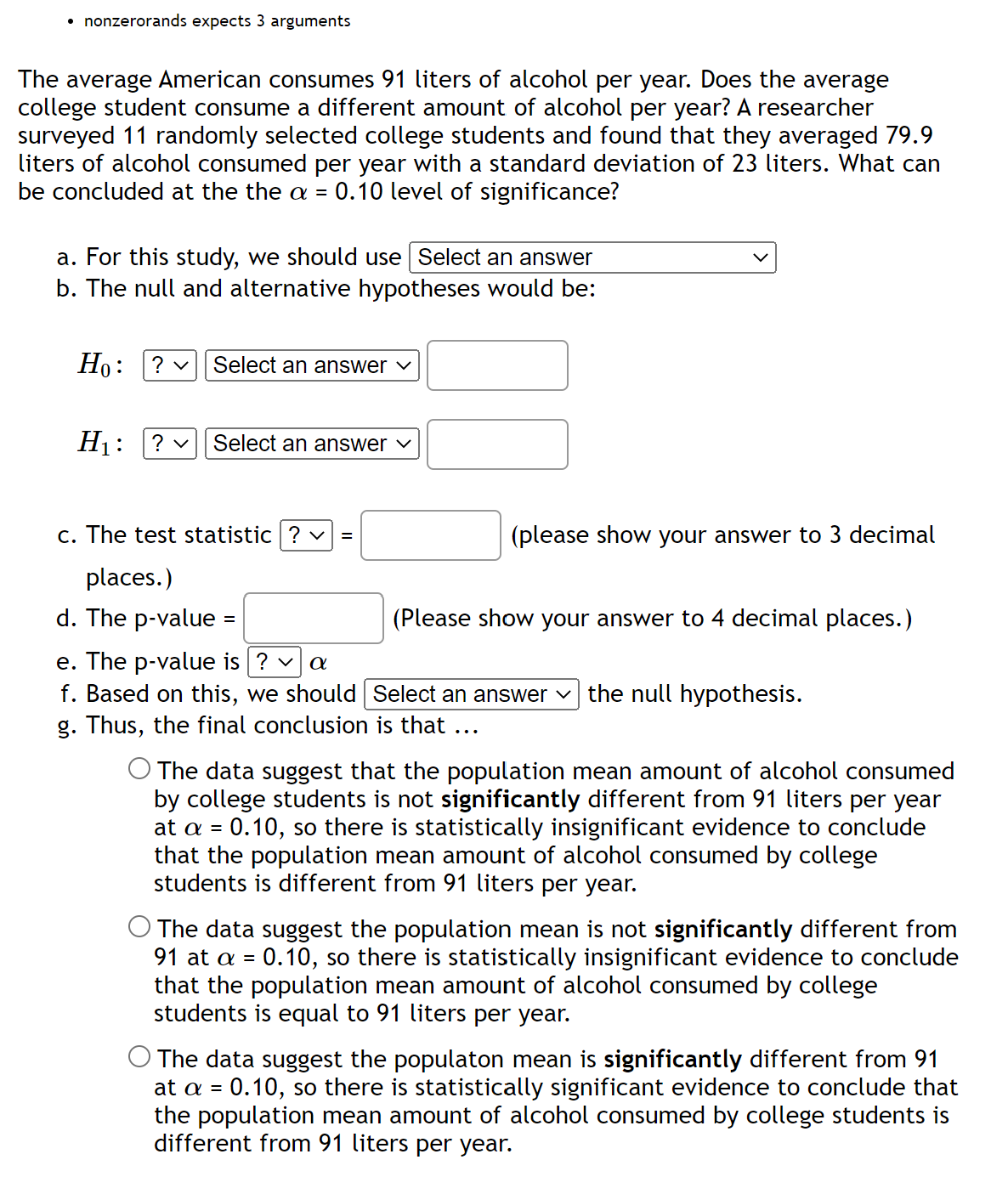 - nonzerorands expects 3 arguments The average American consumes 91 liters