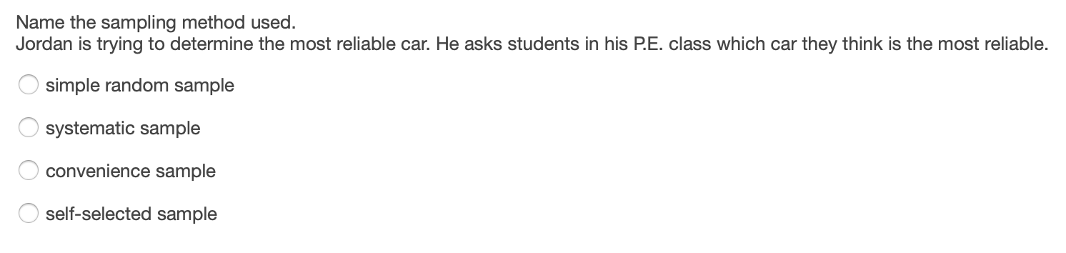 Name the sampling method used. Jordan is trying to determine the