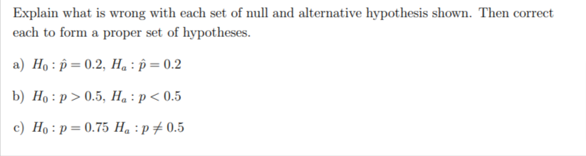 Explain what is wrong with each set of null and alternative hypothesis