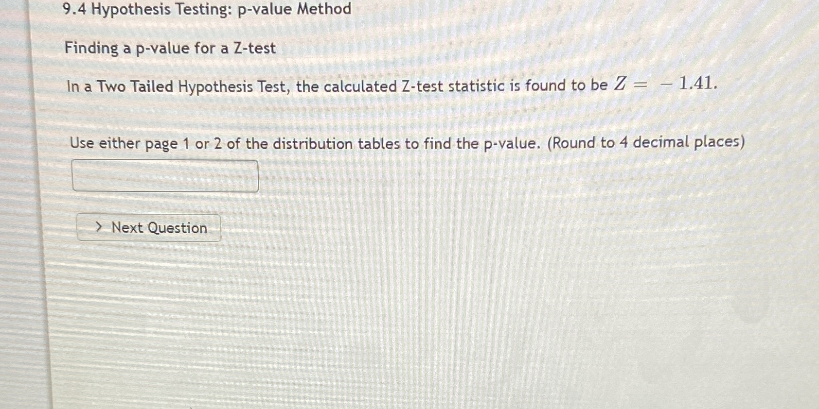9.4 Hypothesis Testing: p-value Method Finding a p-value for a Z-test