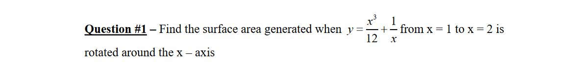 3 Question #1 Find the surface area generated when y =