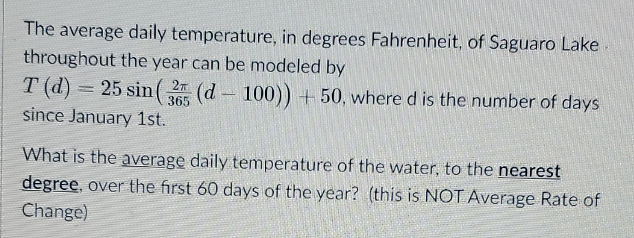 Please show work The average daily temperature, in degrees Fahrenheit, of Saguaro