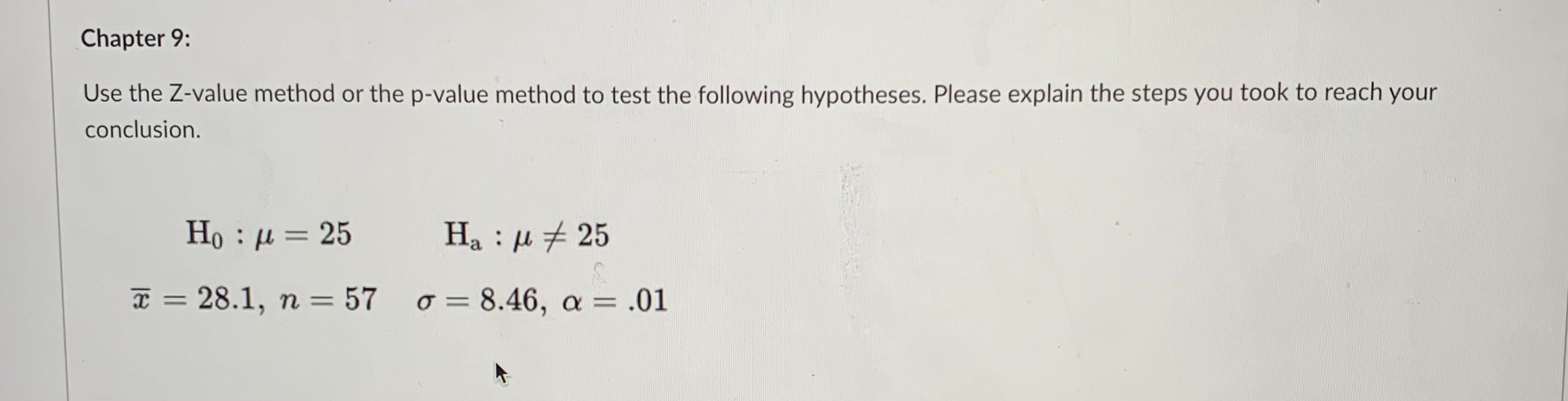 Chapter 9: Use the Z-value method or the p-value method to