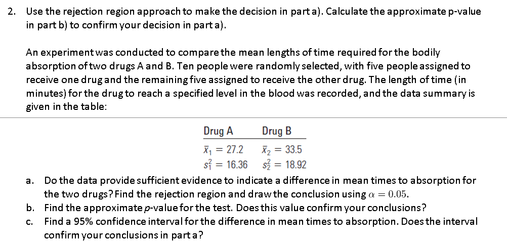 test statistic, determine if the results are statistically significant (using rejection region