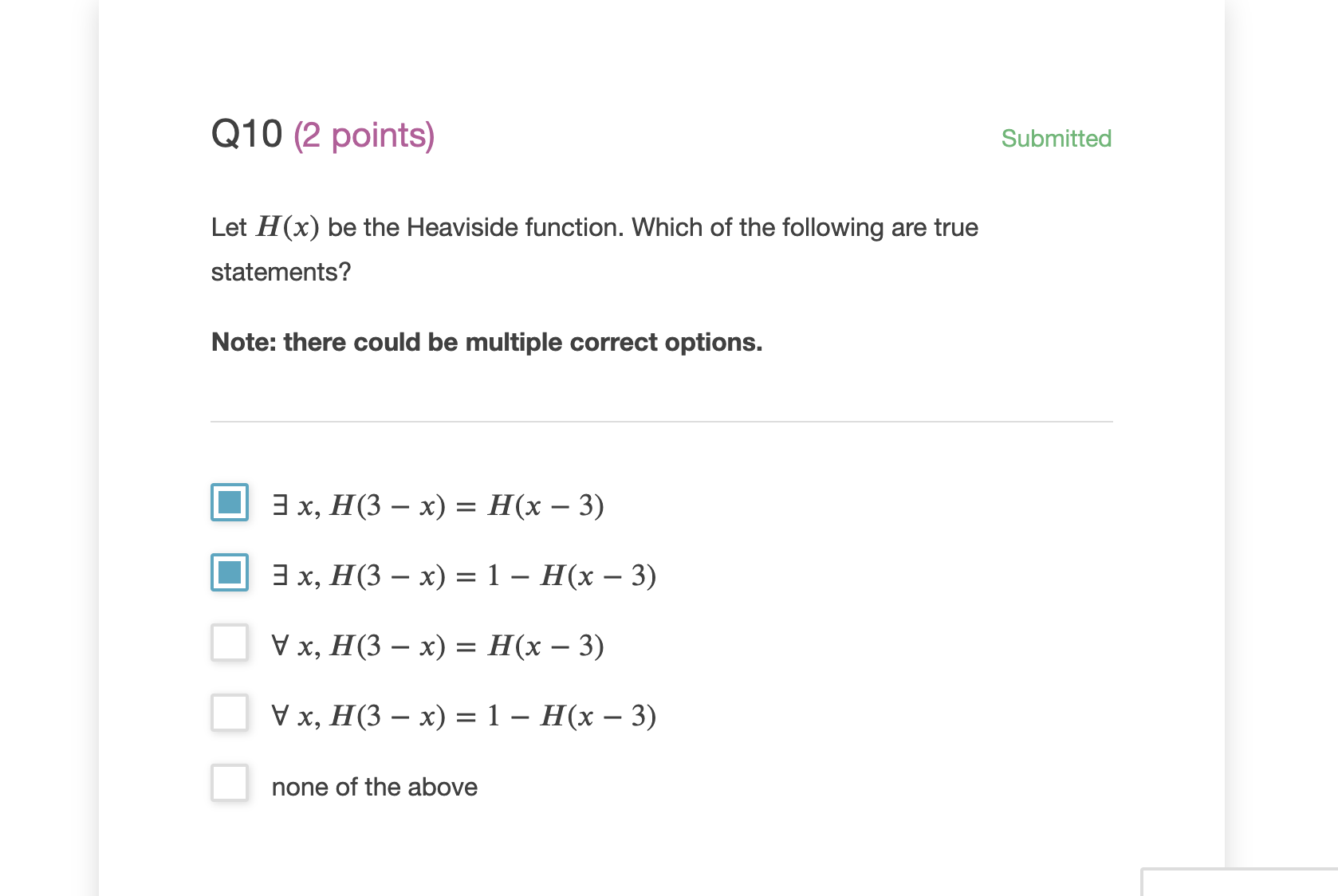 Q10 (2 points) Submitted Let H(x) be the Heaviside function. Which