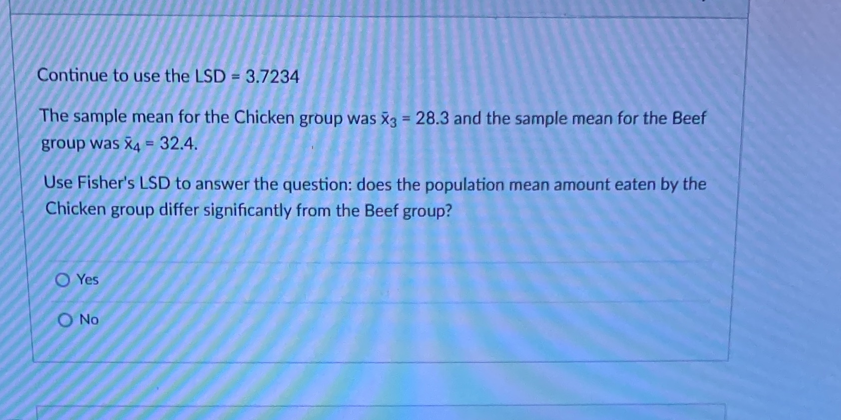 Continue to use the LSD = 3.7234 The sample mean for