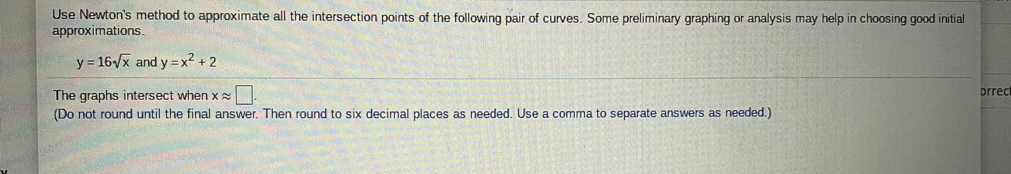 Use Newton's method to approximate all the intersection points of the