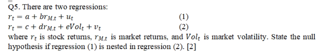 answer with explanation Q5. There are two regressions: n't = a+ brM.t