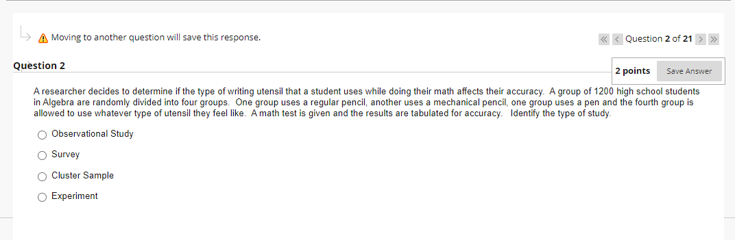 1 0f 21 > Question 1 A researcher decides to determine if