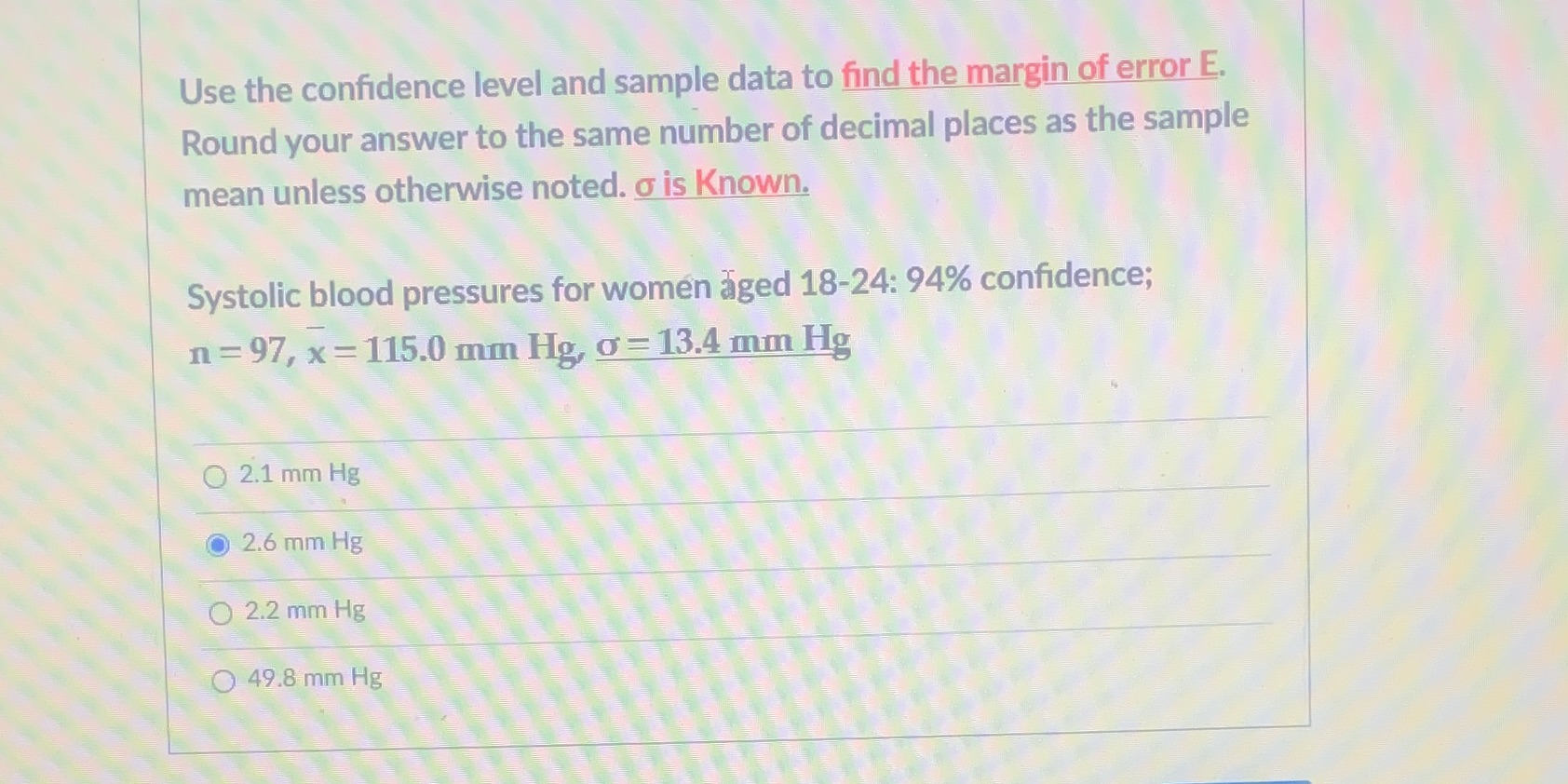  Use the confidence level and sample data to find the margin