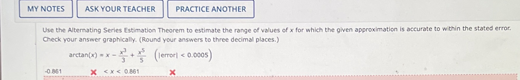  MY NOTES ASK YOUR TEACHER PRACTICE ANOTHER Use the Alternating Series