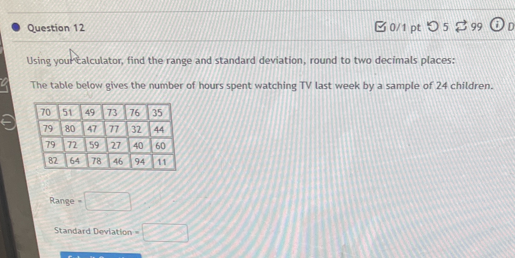  Question 12 0/1 pt 5 5 2 99 O D Using