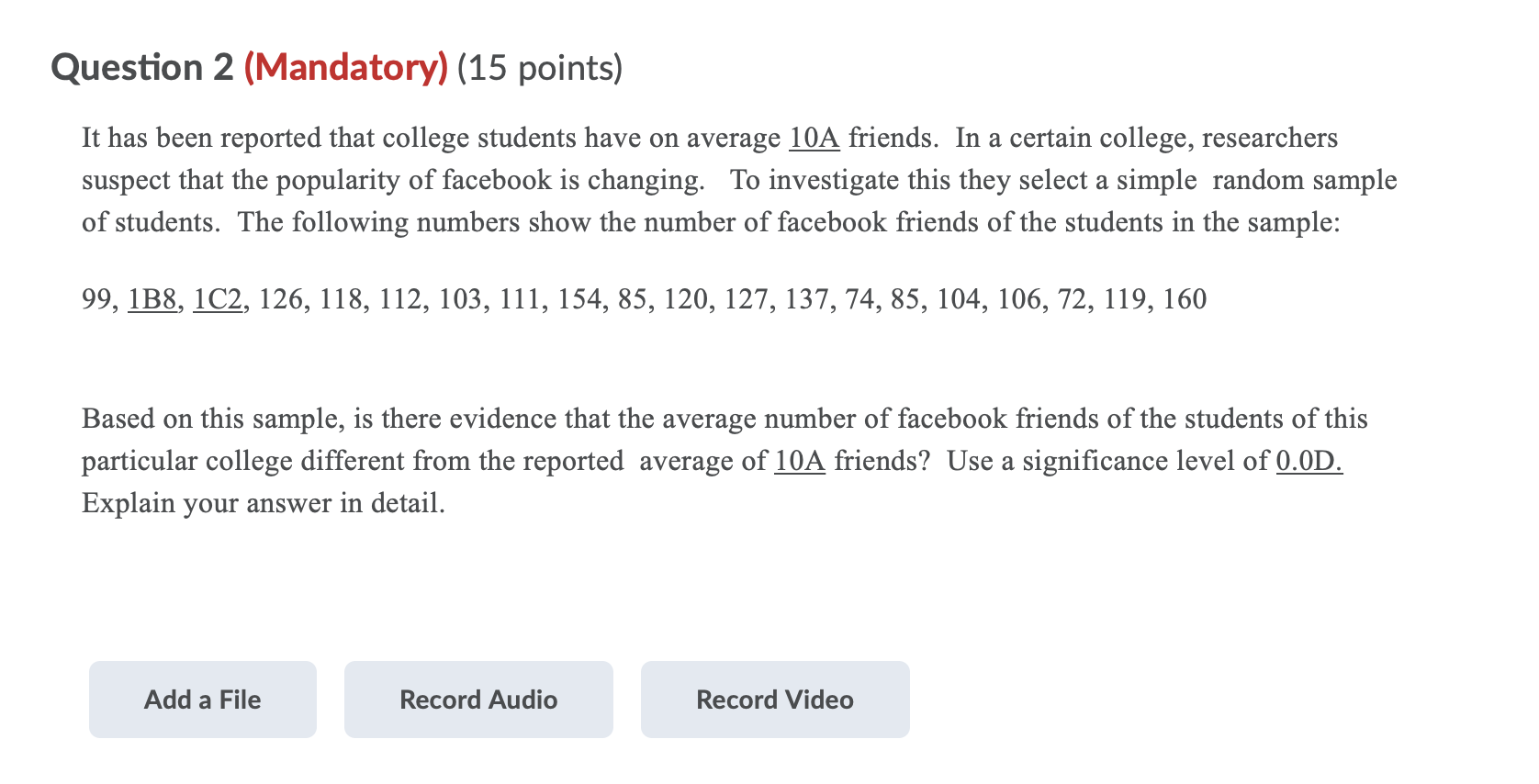 1 (Mandatory) (0.01 points) ~/ Saved The following list of numbers give