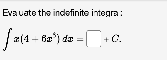it to me thanks. Evaluate the following indefinite integral. 9 da =