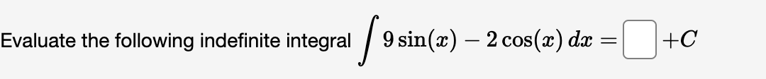 integral J xEvaluate the indefinite integral: du [ + c. 7Evaluate the