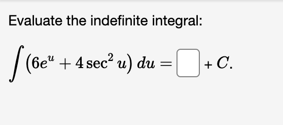 following indefinite integral 9 sin(x) - 2 cos(x) dx = +CEvaluate the