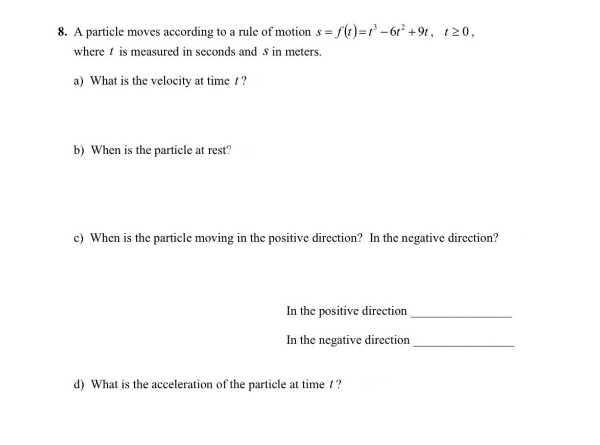 Please hand write each step neatly. 8. A particle moves according to