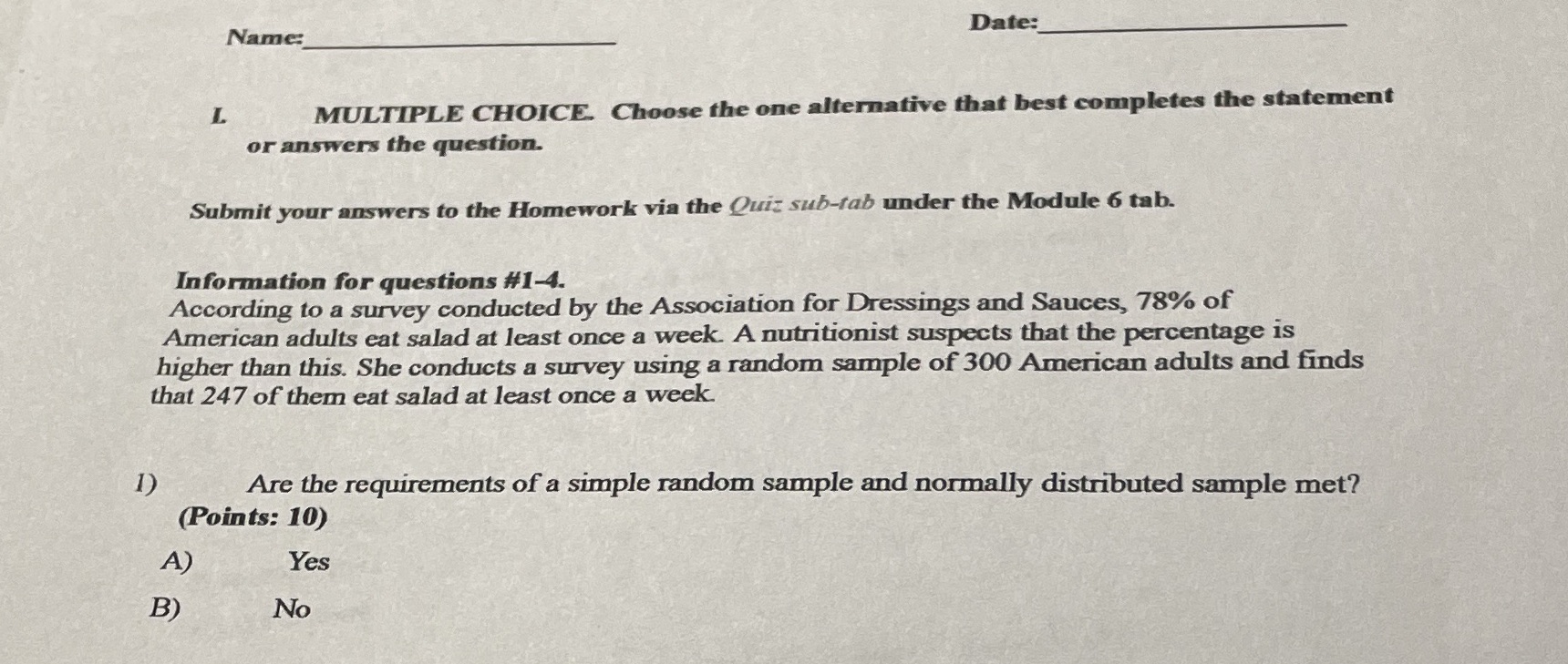  Date: Name: L MULTIPLE CHOICE. Choose the one alternative that best
