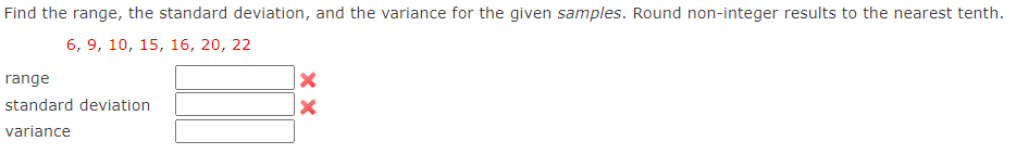 Find the range, the standard deviation, and the variance for the