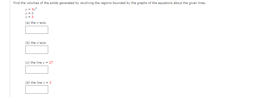 X , y=xWrite and evaluate the definite integral that represents the volume