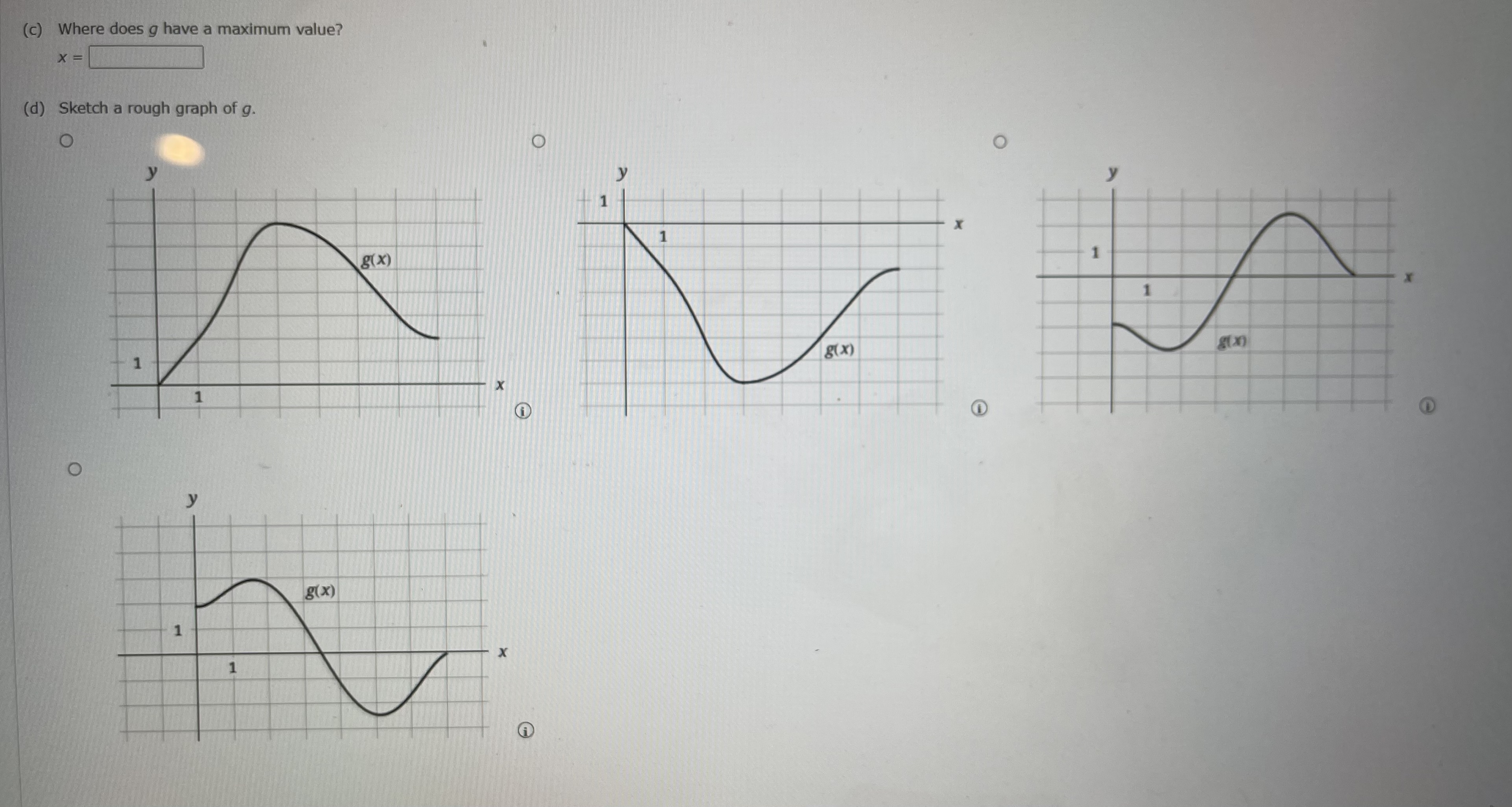 (c) Where does g have a maximum value? X = (d)