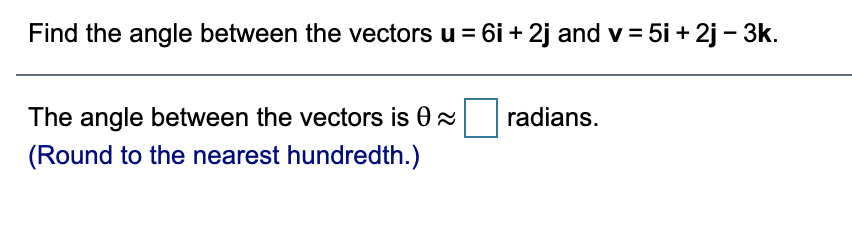 6 Find the following for the vectors u = 7i - 10j