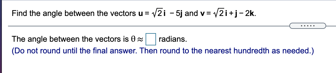 + 12 k and v= - 7i + 10j - 12 k.
