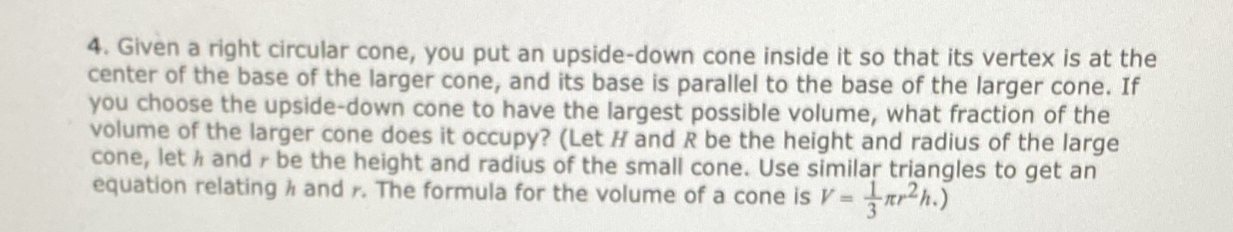 Applied Optimizing 4. Given a right circular cone, you put an upside-down