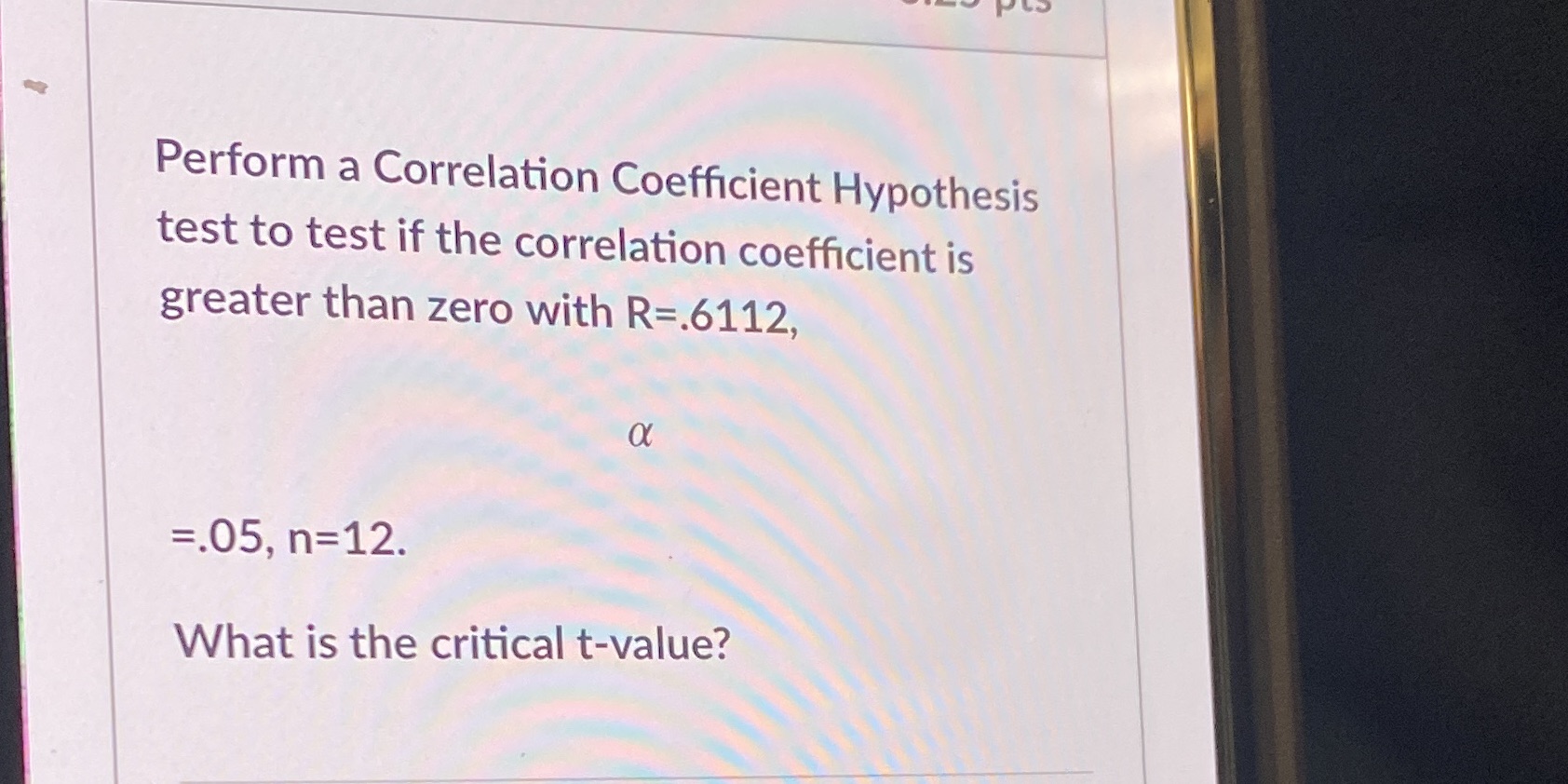  Perform a Correlation Coefficient Hypothesis test to test if the correlation